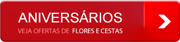 Flores e cestas para aniversário